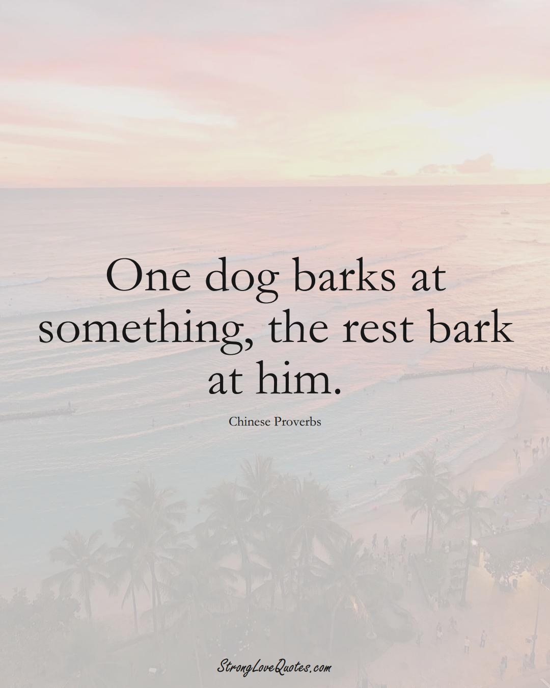 One dog barks at something, the rest bark at him. (Chinese Sayings);  #AsianSayings