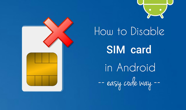 Disable SIM card in Android