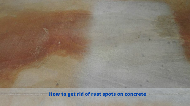 How to get rid of rust spots on concrete