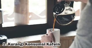 Kurangi Konsumsi Kafein merupakan salah satu tips sambut ramadhan agar tetap fresh dan semangat