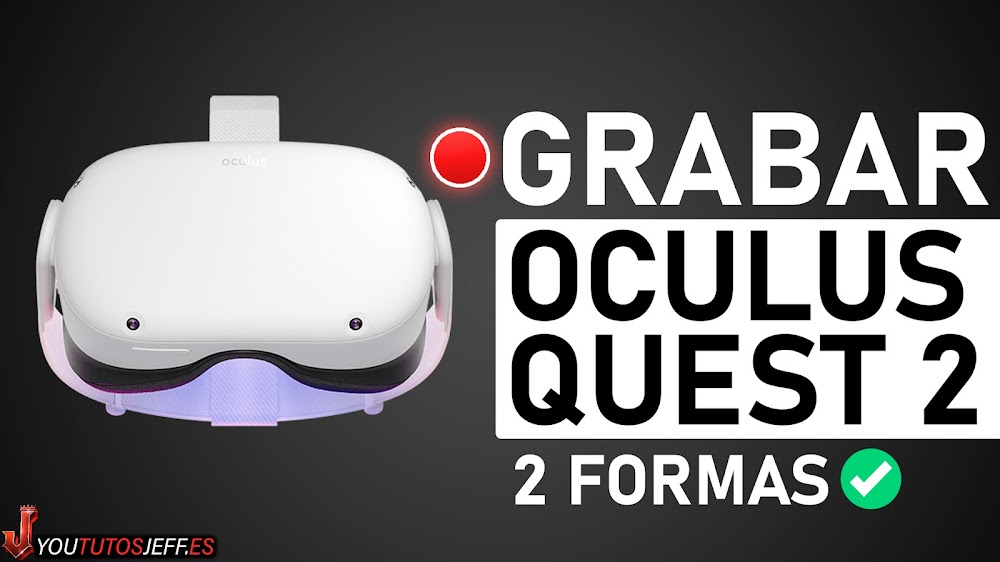 Como GRABAR Pantalla OCULUS Quest 2 ✅ 2 Formas