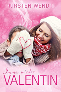 Immer wieder Valentin: Liebesroman (German Edition)
