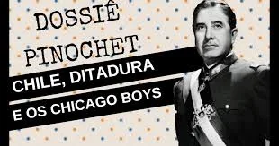 Pinochet e os Chicago Boys