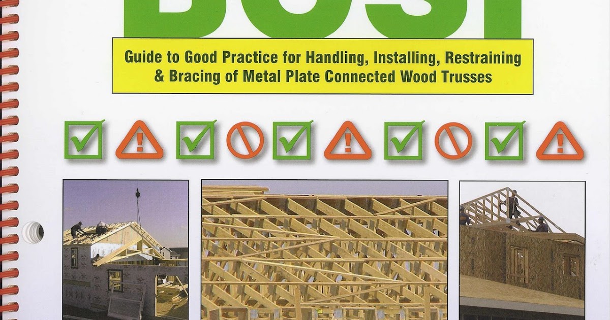 Structural Integrity: BCSI - Guide to Good Truss Practices