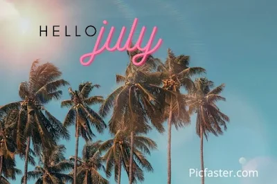 Cool Hello July Images And Quotes Free Download [ 2020 ]