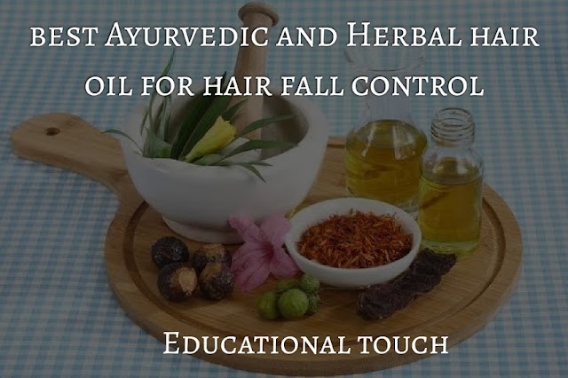 Best Ayurvedic and Herbal hair oil for Hair Fall Control