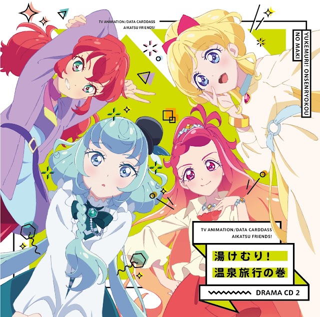 Yukemuri! Hot Spring Trip - Aikatsu Friends! Drama CD 2 [Download MP3 320K]