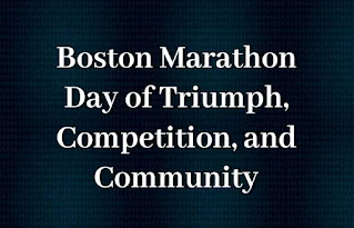 Boston Marathon Day of Triumph, Competition, and Community