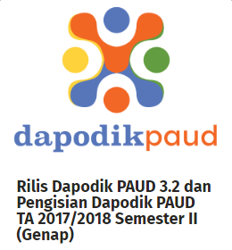 Dapodik PAUD 3.2 dan Pengisian Dapodik PAUD TA 2017/2018 Semester II (Genap)