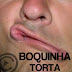 Boquinha Torta - Dessa vez não deu certo