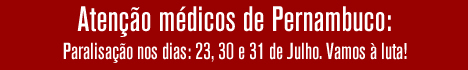  Médicos de Pernambuco : Simepe convoca toda a categoria para a paralisação nacional dos médicos.