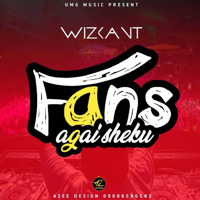 Fans Agaisheku | Wizkant music