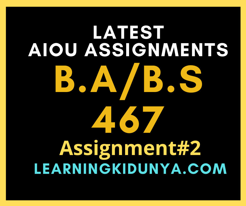 AIOU Solved Assignments 2 Code 467