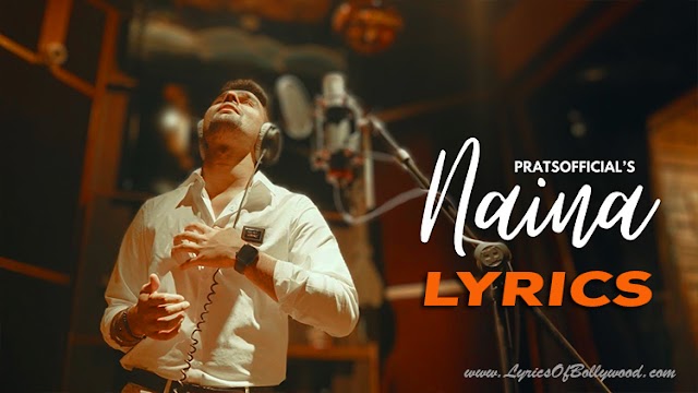 Naina Song Lyrics | Pratyush Dhiman | Indiea Records