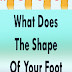 What Does The Shape Of Your Foot Say About Your Personality?