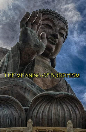 THE MEANING OF BUDDHISM