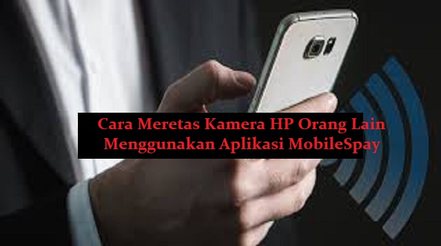 Cara Meretas Kamera HP Orang Lain