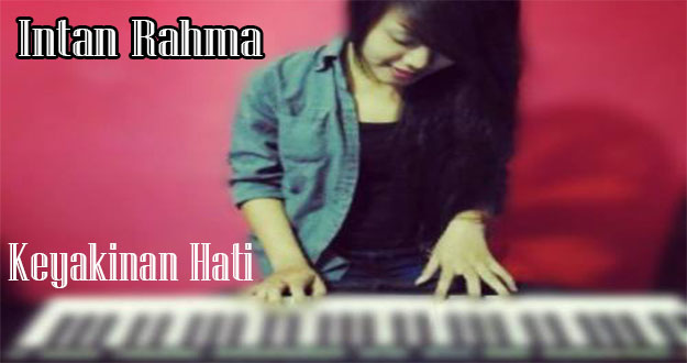 Download Lagu Hip Hop - Keyakinan Hati(Intan Rahma)