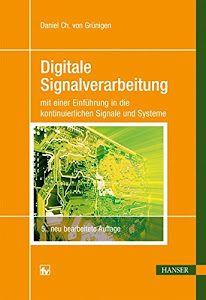 Digitale Signalverarbeitung: mit einer Einführung in die kontinuierlichen Signale und Systeme