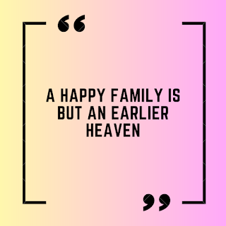 A happy family is but an earlier heaven