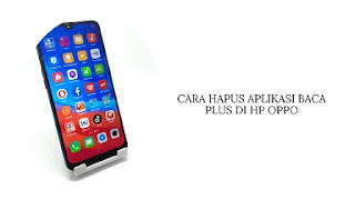 Cara Menghapus Aplikasi Baca Plus di HP Oppo