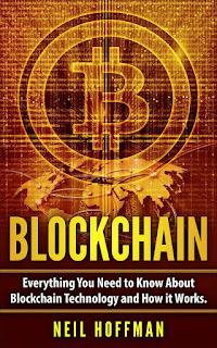  Blockchain: Everything You Need to Know About Blockchain Technology and How It Works by Neil Hoffman on iBooks 