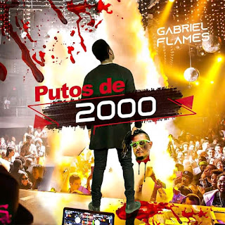 Gabriel Flames - Putos De 2000