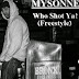 Who Shot Ya by Mysonne Mp3 Song Download in Mp3 & Listen