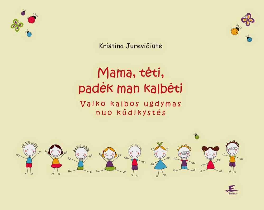 http://www.mintis.eu/psichologija-patarimai/923-mama-teti-padek-man-kalbeti-vaiko-kalbos.html