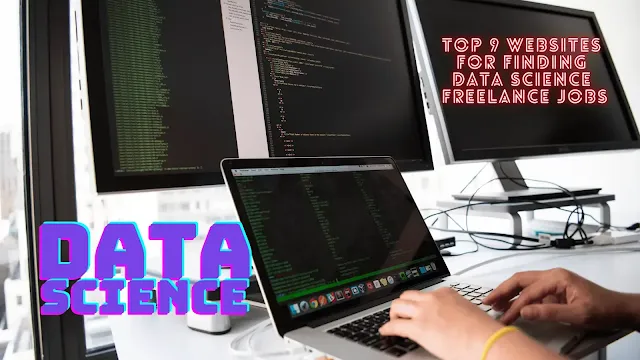 Top 9 Websites for Finding Data Science Freelance Jobs