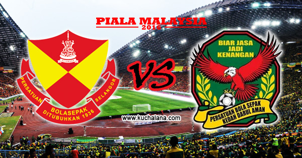 Final Piala Malaysia 2016 : Kedah Vs Selangor - Kuchalana