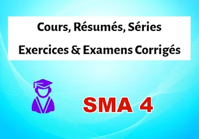 Sciences mathématiques, Informatique et Applications - SMA S4 - Cours, Exercices & Examens Corrigés