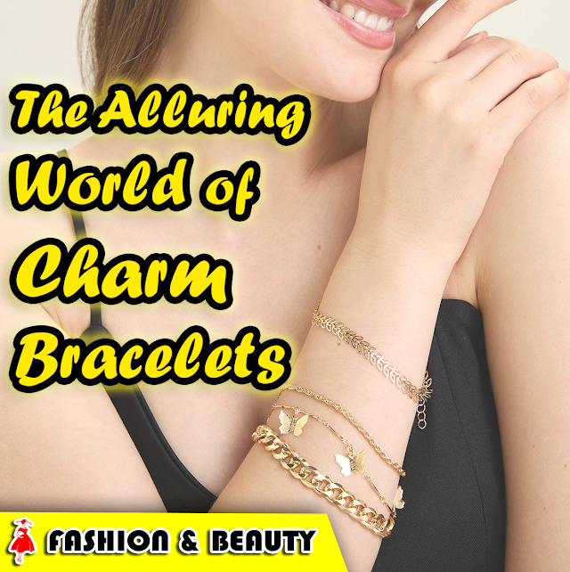 The Alluring World of Charm Bracelets