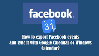 How to export Facebook events and sync it with Google Calendar and Windows Calendar?