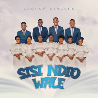 Zabron Singers – Sisi Ndio Wale Mp3 Download