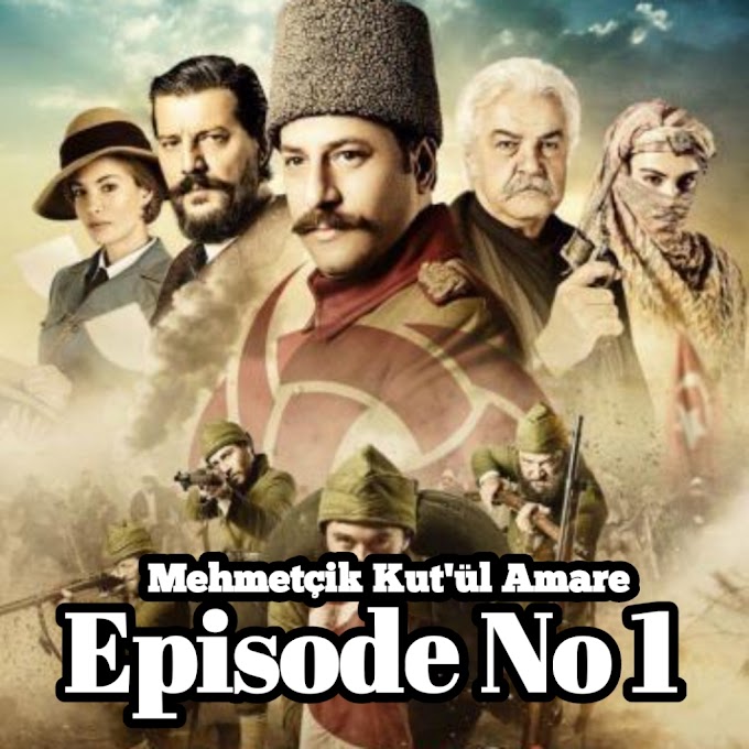 Mehmetçik Kut'ül Amare episode 1 with urdu subtitles 