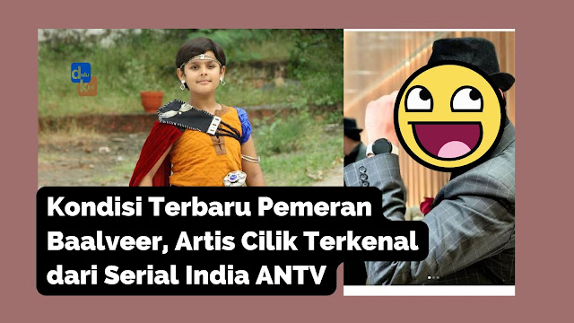 Kondisi Terbaru Pemeran Baalveer, Artis Cilik Terkenal dari Serial India ANTV