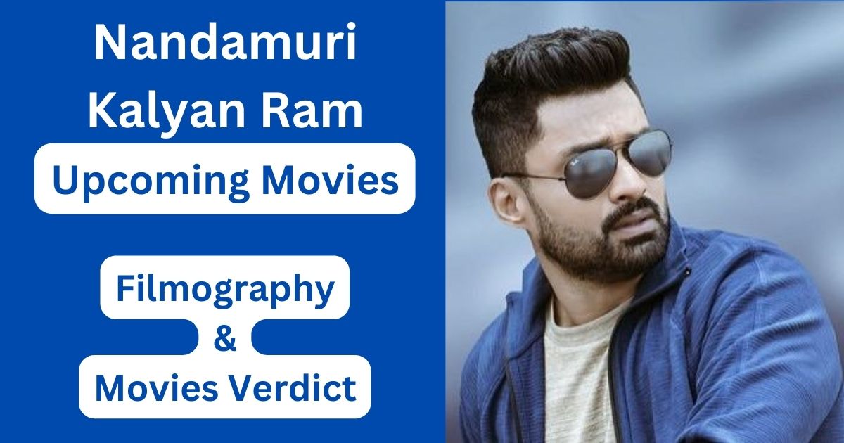 Nandamuri Kalyan Ram Upcoming Movies, Filmography, Hit or Flop List