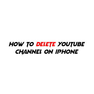 deleting youtube channel on iphone