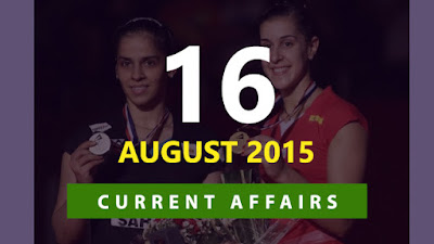 Current Affairs 16 August 2015