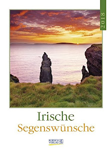 Irische Segenswünsche 2018: Literaturkalender / Literarischer Wochenkalender * 1 Woche 1 Seite * literarische Zitate und Bilder * 24 x 32 cm