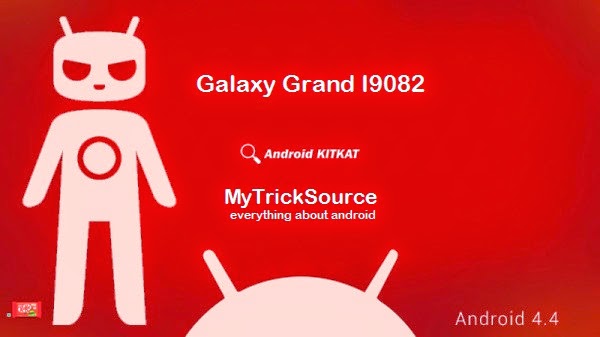 Update Galaxy Grand I9082 to Android 4.4.2 KitKat Custom