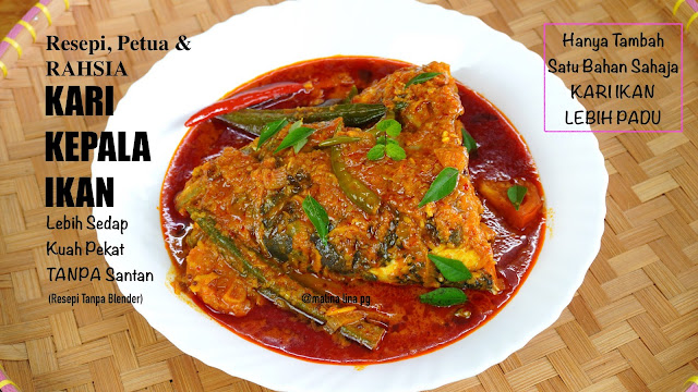 resepi karti kepala ikan, kari ikan sedap,petua kari pekat, kari ikan tanpa santan, kari ikan beras sangai,cara buat kari kepala ikan macam restoran, gulai ikan utara,gulai ikan pekat,