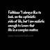 Faithless ..I always like to look on the optimistic side of life, but I am realistic enough to know that life is a complex matter.