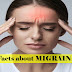  Facts about Migraine