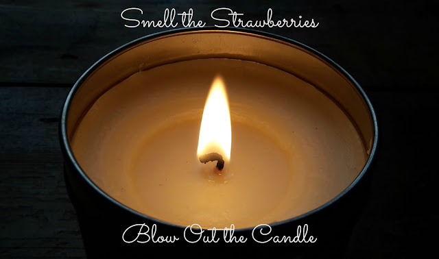 Musing on a Monday {Smell the strawberries & blow out the candle}