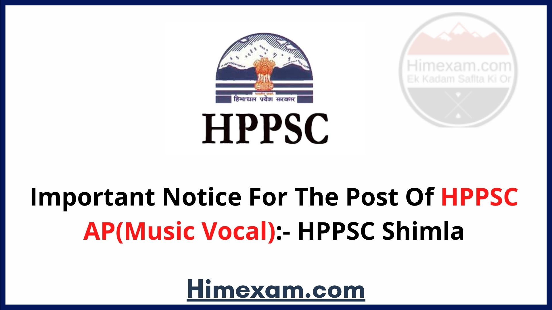 Important Notice For The Post Of HPPSC AP(Music Vocal):- HPPSC Shimla