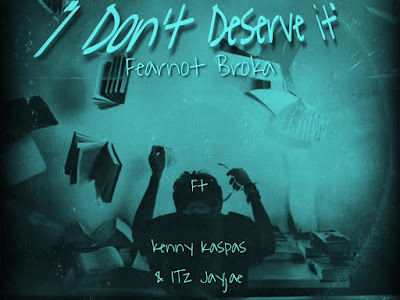 Listen to 'I DON'T DESERVE IT', a song by FearNot Broka, Kenny Kaspas and Itz Jayjae