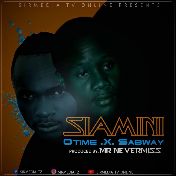 AUDIO/Otime .ft. Sabway - Siamini | sirmediatz.com