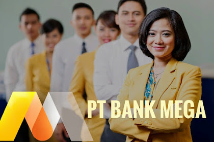 Lowongan Kerja Bank Mega Lulusan S1/S2 Semua Jurusan IDeadline 2 Desember 2018